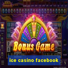 ice casino facebook